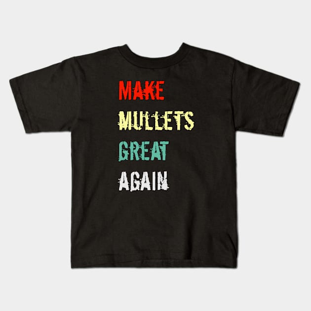 Make mullets great again Kids T-Shirt by Mima_SY